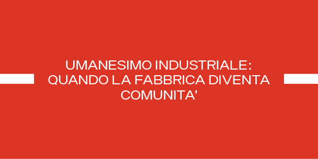 umanesimo-industriale